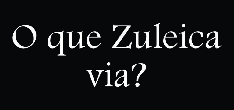 [Conto] O que Zuleica via