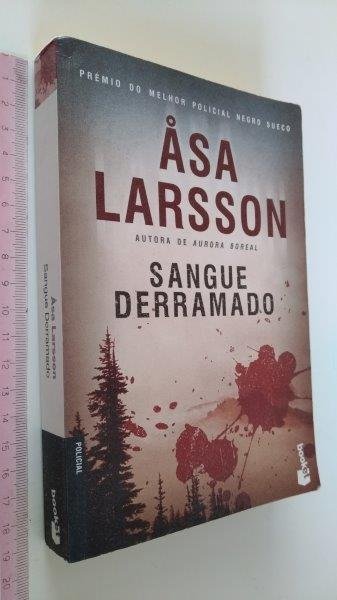 Sangue derramado Asa Larsson 2set10 1 - O crime que veio do frio, ou o Noir Nórdico