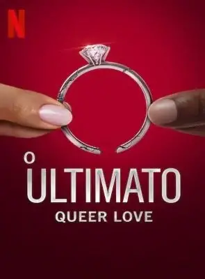 O Ultimato Queer Love: Tudo Sobre o Novo Reality da Netflix 2