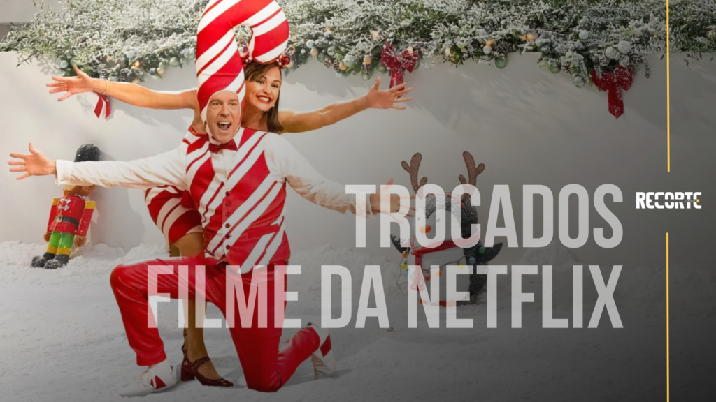 Trocados: Desvendando o Final e Resumo do Filme da Netflix 1