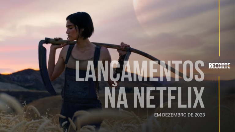 7 Lançamentos na Netflix Imperdíveis em Dezembro de 2023