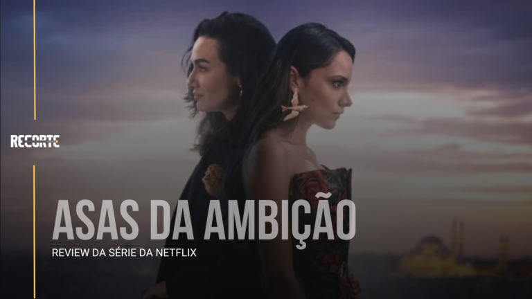 Asas da Ambição: 2ª Temporada | Uma Análise Profunda da Série da Netflix