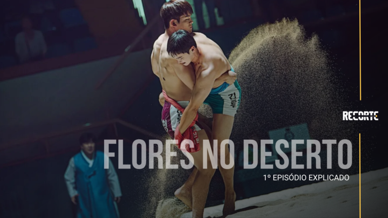 Flores no Deserto: 1º Episódio Explicado | Baek Du Abandona o Ssireum?