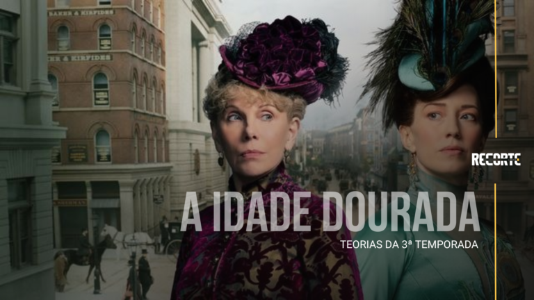 A Idade Dourada: Teorias e Previsões para a 3ª Temporada