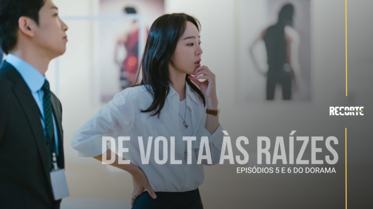 De Volta Às Raízes: Episódio 5 e 6 | Por que Sam Dal não processa Eun Ju?