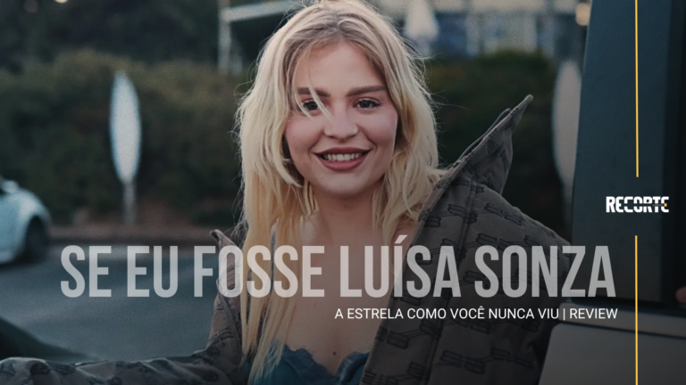 Se Eu Fosse Luísa Sonza: Crítica à Minissérie da Netflix