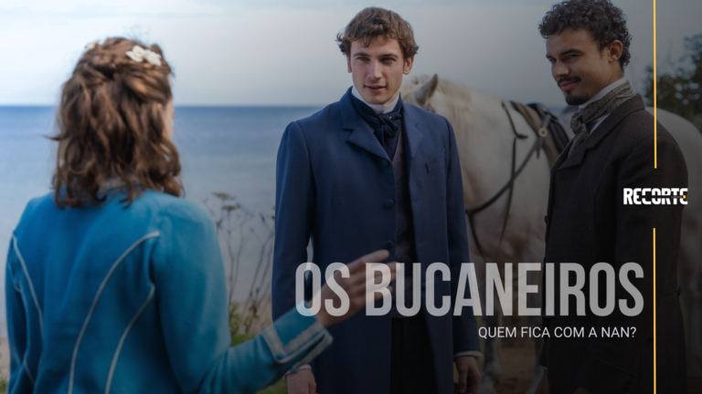 Os Bucaneiros: Quem Conquista o Coração de Nan?