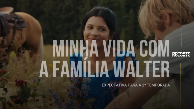 Minha Vida com a Família Walter: 2ª Temporada | Rumores e Expectativas