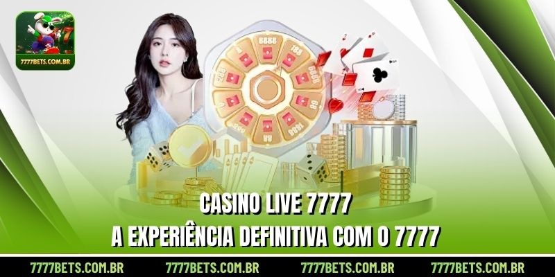 Casino Live 7777 – A Experiência Definitiva Com O 7777