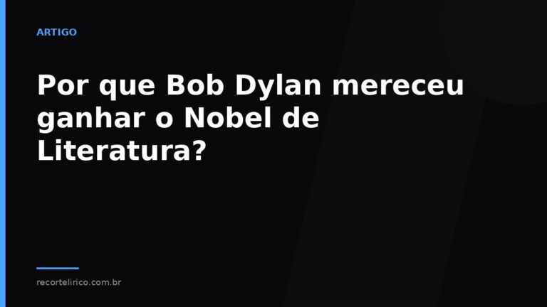Arte do Recorte Lírico para: Por que Bob Dylan mereceu ganhar o Nobel de Literatura?