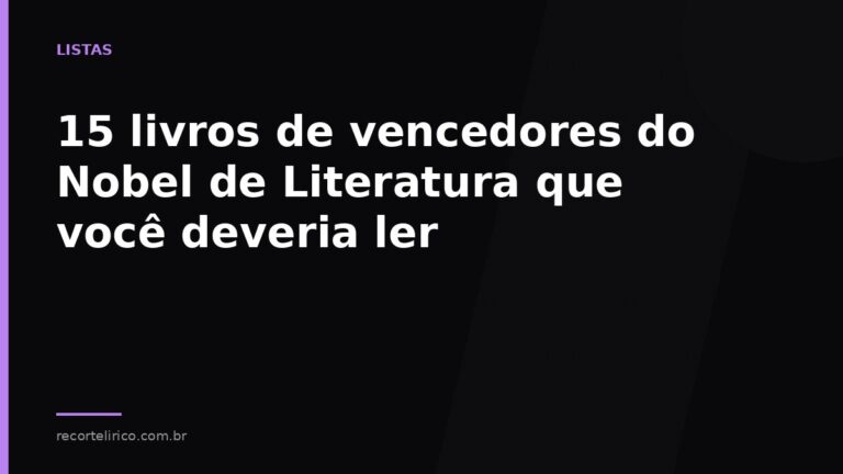 Arte do Recorte Lírico para: 15 livros de vencedores do Nobel de Literatura que você deveria ler