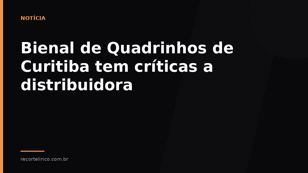 Arte do Recorte Lírico para: Bienal de Quadrinhos de Curitiba tem críticas a distribuidora