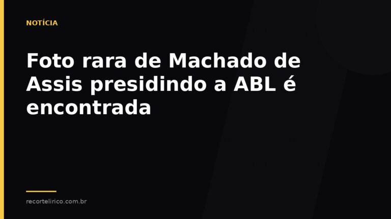 Arte do Recorte Lírico para: Foto rara de Machado de Assis presidindo a ABL é encontrada