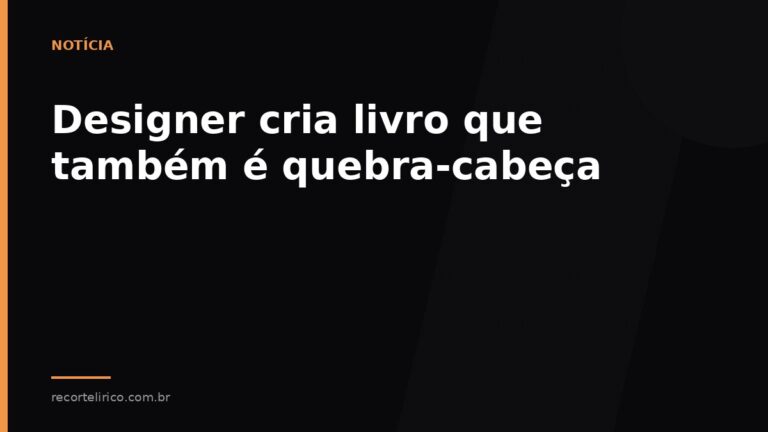 Arte do Recorte Lírico para: Designer cria livro que também é quebra-cabeça
