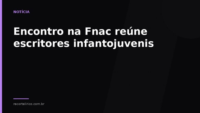 Arte do Recorte Lírico para: Encontro na Fnac reúne escritores infantojuvenis