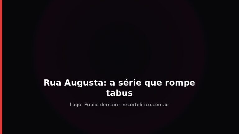 Capa do Recorte Lírico para: Rua Augusta: A série que rompe tabus e conquista o Brasil