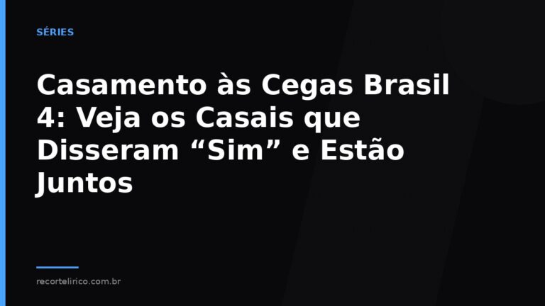 Arte do Recorte Lírico para: Casamento às Cegas Brasil 4: Veja os Casais que Disseram “Sim” e Estão Juntos