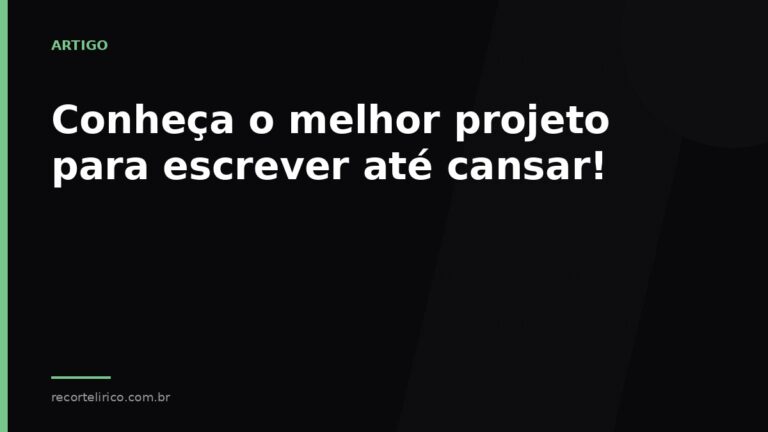 Arte do Recorte Lírico para: Conheça o melhor projeto para escrever até cansar!
