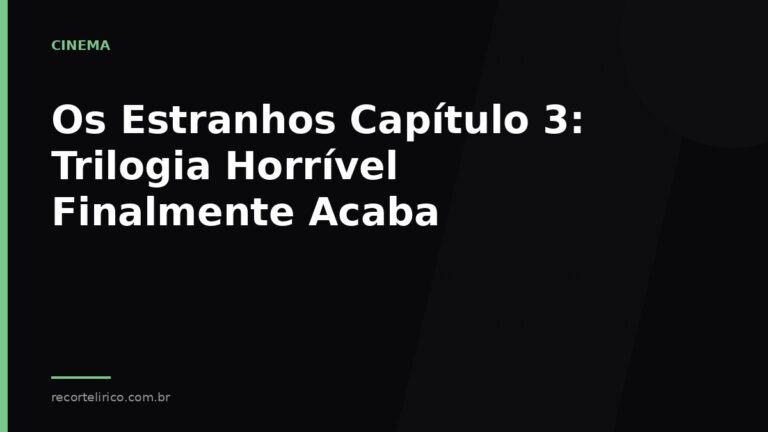 Arte do Recorte Lírico para: Os Estranhos Capítulo 3: Trilogia Horrível Finalmente Acaba