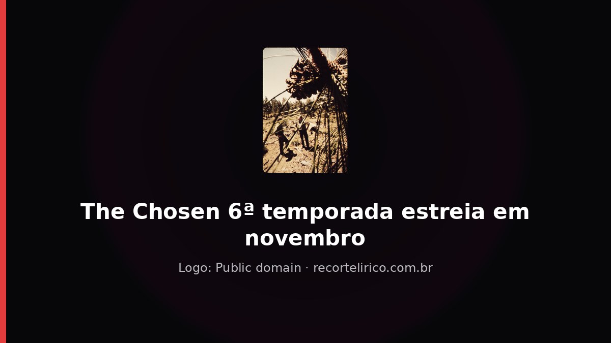 Capa do Recorte Lírico para: The Chosen 6ª Temporada: Estreia em Novembro 2026