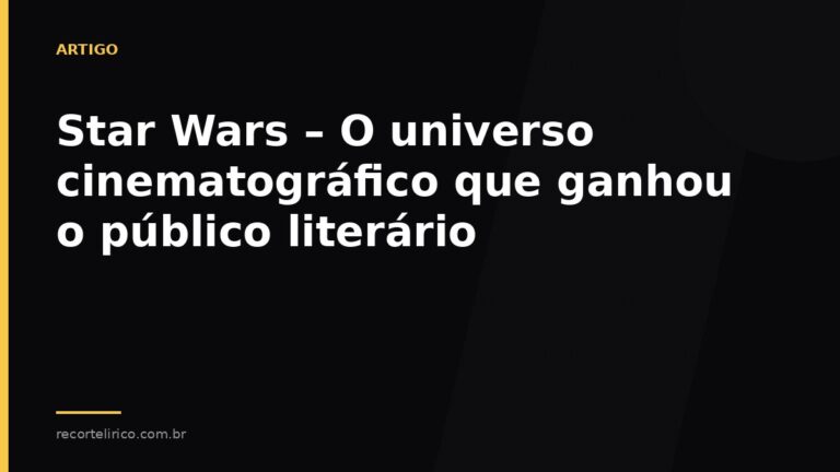 Arte do Recorte Lírico para: Star Wars – O universo cinematográfico que ganhou o público literário