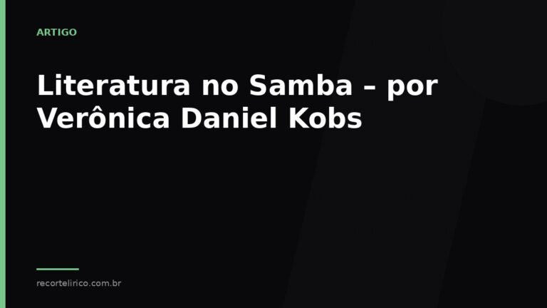 Arte do Recorte Lírico para: Literatura no Samba – por Verônica Daniel Kobs
