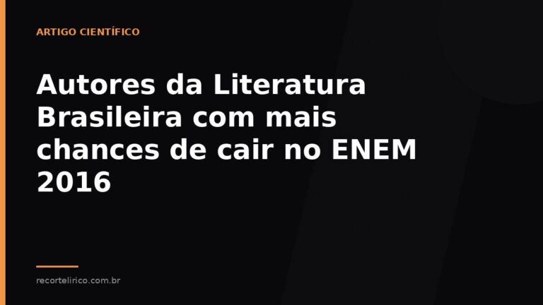 Arte do Recorte Lírico para: Autores da Literatura Brasileira com mais chances de cair no ENEM 2016