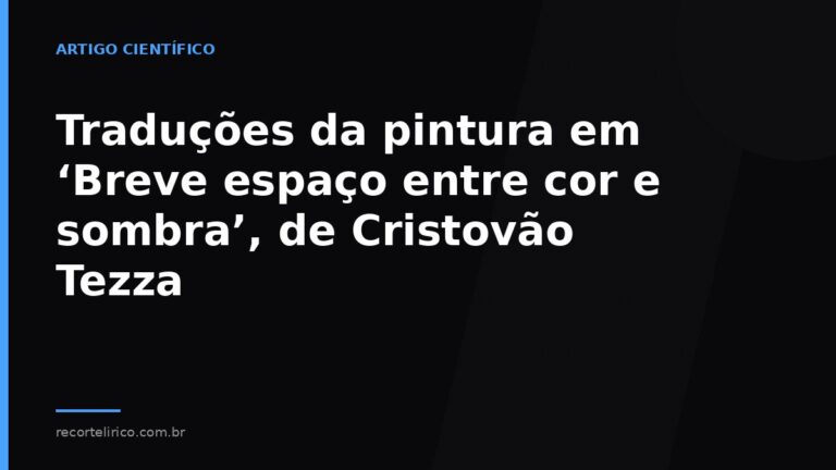 Arte do Recorte Lírico para: Traduções da pintura em ‘Breve espaço entre cor e sombra’, de Cristovão Tezza