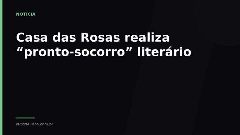 Arte do Recorte Lírico para: Casa das Rosas realiza “pronto-socorro” literário