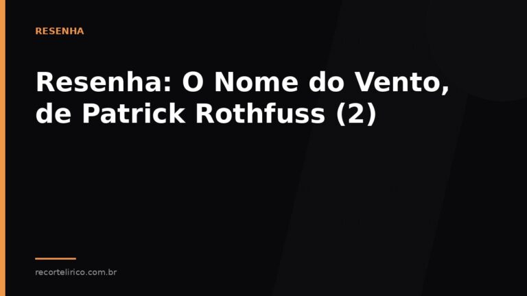 Arte do Recorte Lírico para: Resenha: O Nome do Vento, de Patrick Rothfuss (2)